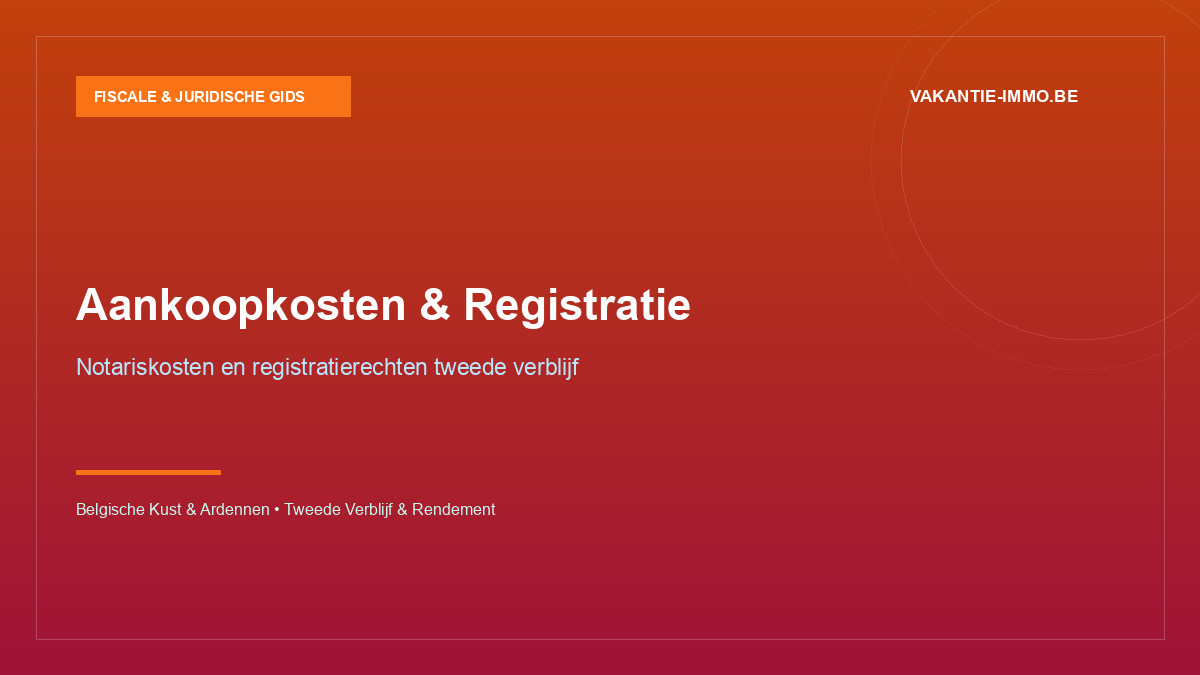 Aankoopkosten en registratierechten bij een tweede woning in detail