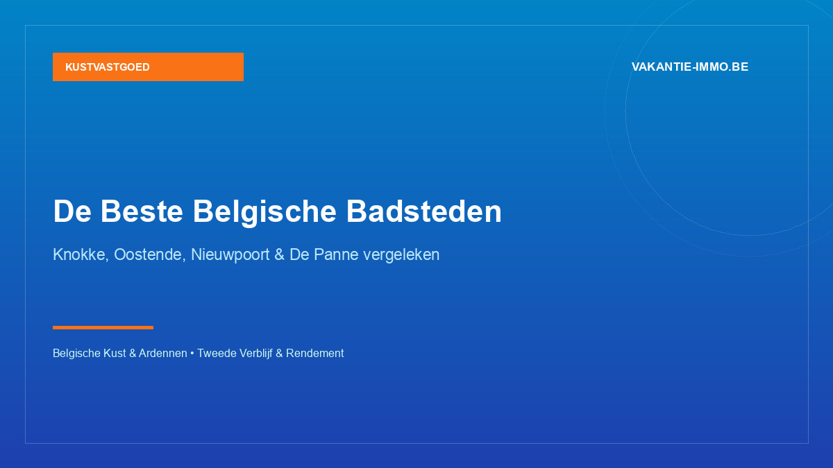 De beste badsteden voor vastgoed: Knokke, Oostende, Nieuwpoort en De Panne
