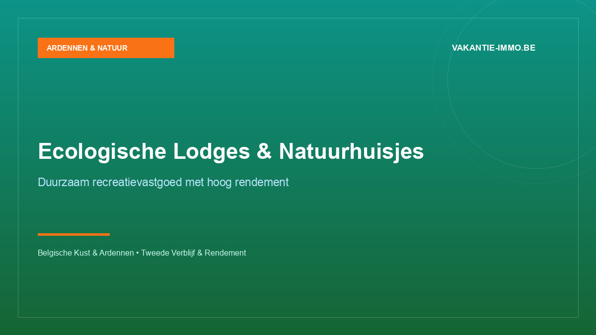 De opkomst van ecologische lodges en natuurhuisjes in de Ardennen