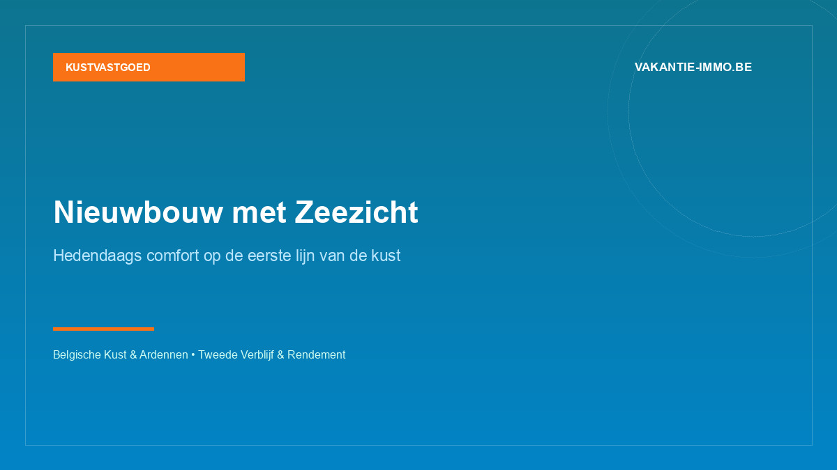 Nieuwbouwappartementen met zeezicht: de ultieme investering aan de kust