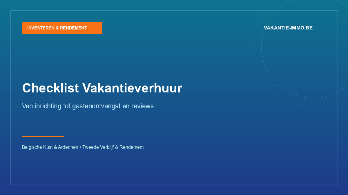 Succesvol verhuren aan vakantiegangers: de praktische checklist voor eigenaars